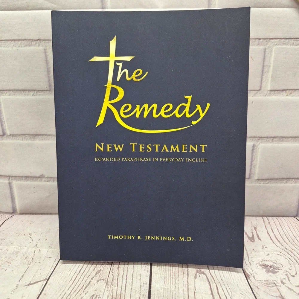 The Remedy New Testament Expanded Paraphrase Timothy R Jennings MD Paperback